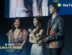 WeTV Always More 2024 – 1st Inaugural Content Show WeTV Original Series Kompetitif di Pasar Lokal Indonesia dan Asia